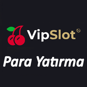 Vipslot Para Yatırma